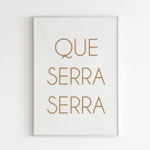 Plakatas „Que Serra Serra“