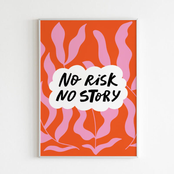 Plakatas „No Risk No Story“