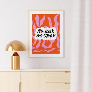 Plakatas „No Risk No Story“