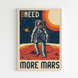 Plakatas „You Need More Mars“